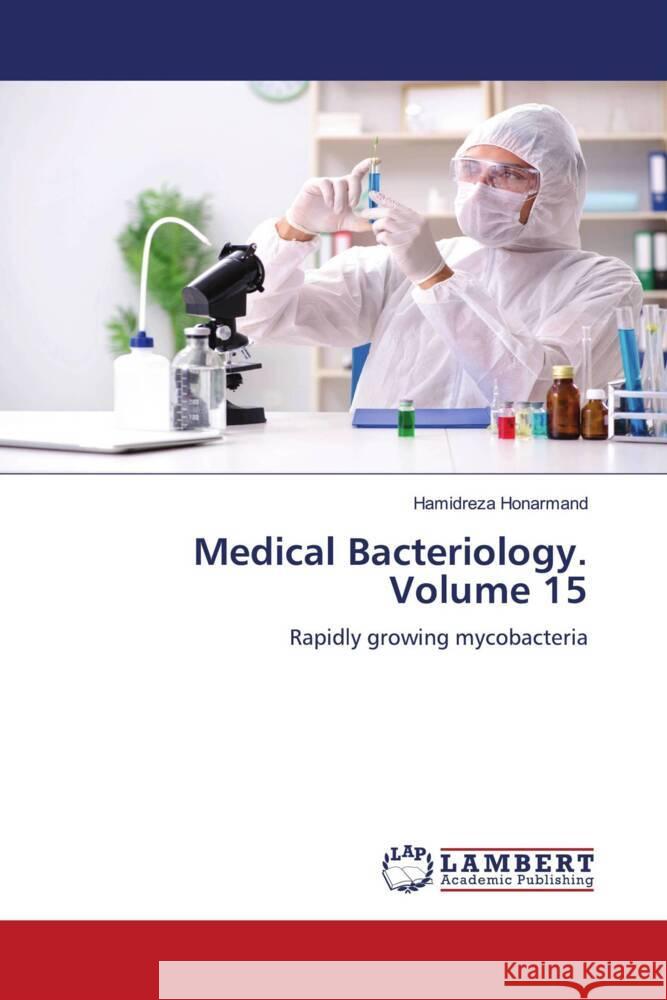 Medical Bacteriology. Volume 15 Honarmand, Hamidreza 9786206843191 LAP Lambert Academic Publishing - książka