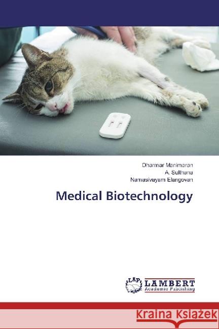 Medical Biotechnology Manimaran, Dharmar; Sulthana, A.; Elangovan, Namasivayam 9783330053922 LAP Lambert Academic Publishing - książka