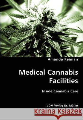 Medical Cannabis Facilities Amanda Reiman 9783836421560 VDM Verlag - książka