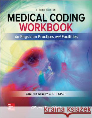 Medical Coding Workbook for Physician Practices and Facilities Cynthia Newby 9781259630026 McGraw-Hill Education - książka