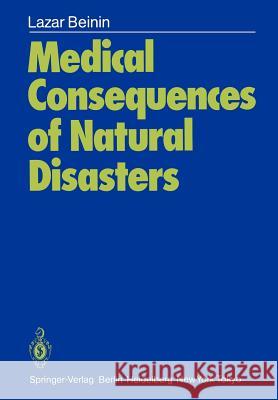 Medical Consequences of Natural Disasters Lazar Beinin 9783540155065 Springer - książka