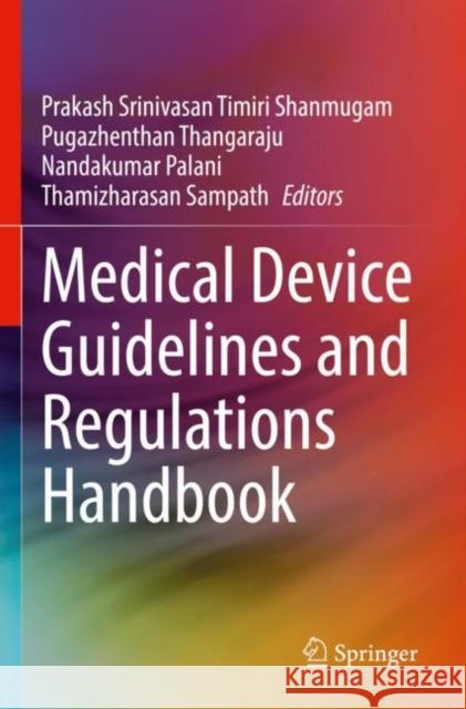 Medical Device Guidelines and Regulations Handbook Prakash Srinivasan Timir Pugazhenthan Thangaraju Nandakumar Palani 9783030918576 Springer - książka