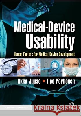 Medical-Device Usability: Human Factors for Medical Device Development Ilpo Poyhonen 9781041085058 Productivity Press - książka