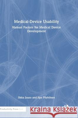 Medical-Device Usability: Human Factors for Medical Device Development Ilpo Poyhonen 9781041085065 Productivity Press - książka