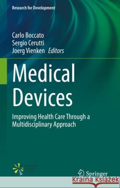 Medical Devices: Improving Health Care Through a Multidisciplinary Approach Carlo Boccato Sergio Cerutti Joerg Vienken 9783030856526 Springer - książka