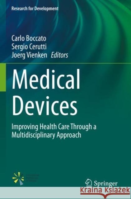 Medical Devices: Improving Health Care Through a Multidisciplinary Approach Carlo Boccato Sergio Cerutti Joerg Vienken 9783030856557 Springer - książka