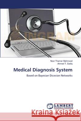 Medical Diagnosis System Thamer Mahmood, Noor 9783659537387 LAP Lambert Academic Publishing - książka