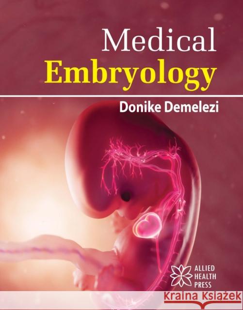 Medical Embryology Donike Demelezi 9781779562128 Allied Health Press - książka
