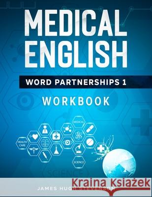 Medical English Word Partnerships 1: Workbook James Hugh Stevenson 9784991060052 Premier Potential Publishing - książka