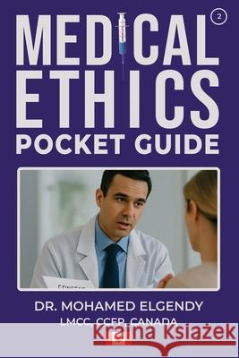 Medical Ethics Pocket Guide Mohamed Elgendy 9781069751768 Mohamed Elgendy - książka