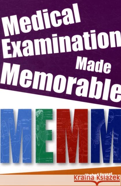 Medical Examination Made Memorable (Memm): Integrating Everything, Book 4 Culyer, Anthony 9781846190605  - książka