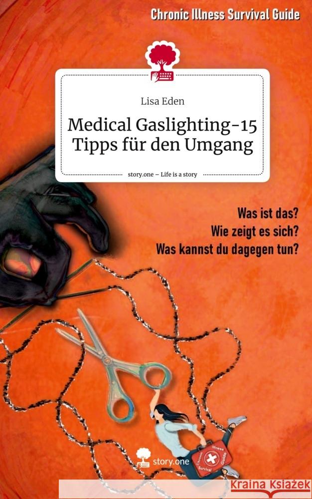Medical Gaslighting-15 Tipps für den Umgang. Life is a Story - story.one Eden, Lisa 9783711571489 story.one publishing - książka