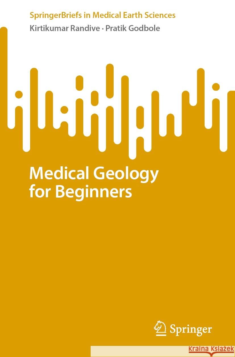 Medical Geology for Beginners Kirtikumar Randive, Pratik Godbole 9783031827648 Springer International Publishing AG - książka
