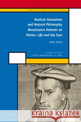 Medical Humanism and Natural Philosophy: Renaissance Debates on Matter, Life and the Soul Hiro Hirai 9789004218710 Brill - książka