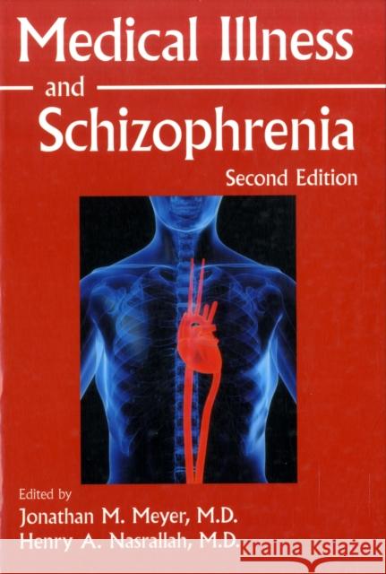 Medical Illness and Schizophrenia Jonathan M. Meyer 9781585623464 American Psychiatric Publishing, Inc. - książka