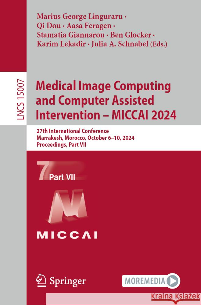 Medical Image Computing and Computer Assisted Intervention - Miccai 2024: 27th International Conference, Marrakesh, Morocco, October 6-10, 2024, Proce Marius George Linguraru Qi Dou Aasa Feragen 9783031721038 Springer - książka