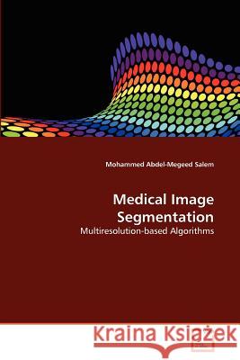 Medical Image Segmentation Mohammed Abdel Salem 9783639380675 VDM Verlag - książka