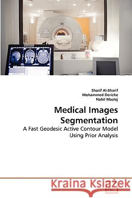 Medical Images Segmentation Sharif Al-Sharif, Mohammed Deriche, Nabil Maalej 9783639265477 VDM Verlag - książka