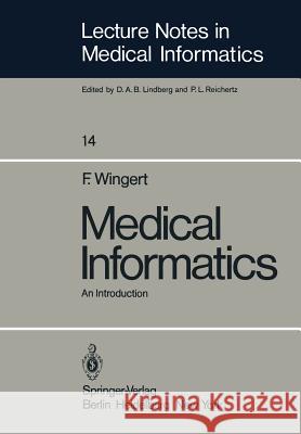 Medical Informatics: An Introduction Wingert, F. 9783642874635 Springer - książka