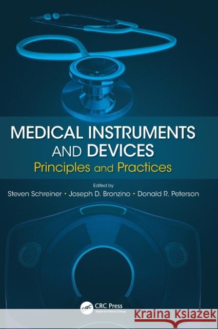 Medical Instruments and Devices: Principles and Practices Schreiner, Steven 9781439871454 CRC Press - książka