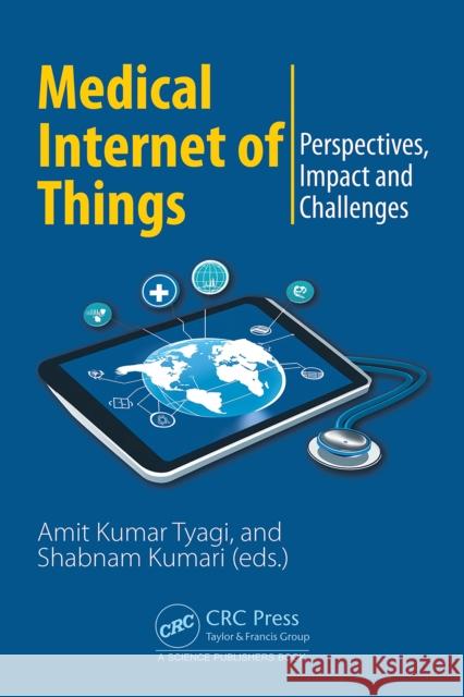Medical Internet of Things: Perspectives, Impact and Challenges Shabnam Kumari Amit Kumar Tyagi 9781041085355 CRC Press - książka