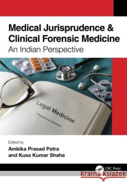 Medical Jurisprudence & Clinical Forensic Medicine: An Indian Perspective Ambika Prasad Patra Kusa Kumar Shaha 9780367688073 CRC Press - książka