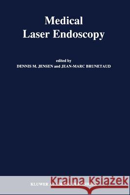 Medical Laser Endoscopy D. M. Jensen J. M. Brunetaud 9789401067140 Springer - książka