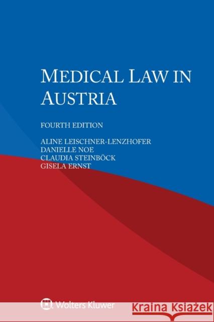 Medical Law in Austria Aline Leischner-Lenzhofer, Danielle Noe, Claudia Steinböck 9789403548715 Kluwer Law International - książka