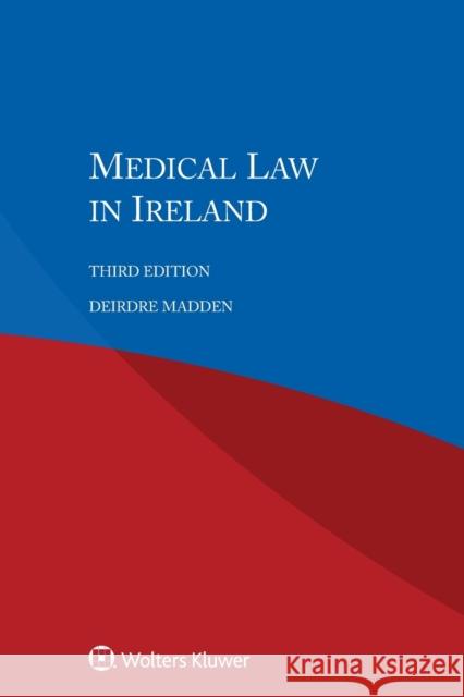 Medical Law in Ireland Deirdre Madden 9789041194794 Kluwer Law International - książka