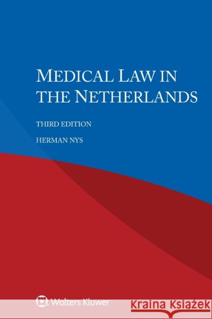 Medical Law in the Netherlands Herman Nys 9789403502762 Kluwer Law International - książka