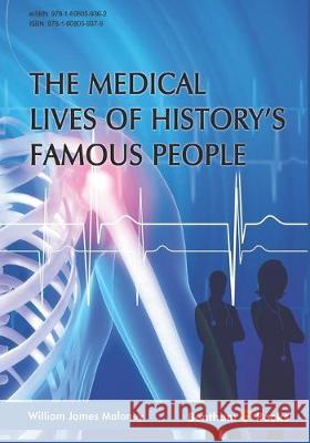 Medical Lives of History's Famous People William James Maloney 9781608059379 Bentham Science Publishers - książka