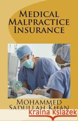 Medical Malpractice Insurance MR Mohammed Sadullah Khan 9781723168185 Createspace Independent Publishing Platform - książka