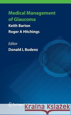 Medical Management of Glaucoma Keith Barton Roger Hitchings Donald Budenz 9781858734309 Springer Healthcare - książka