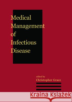 Medical Management of Infectious Disease Christopher Grace Grace Grace Christopher Grace 9780824708504 Informa Healthcare - książka