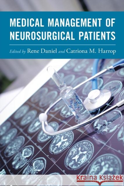 Medical Management of Neurosurgical Patients Rene Daniel Catriona M. Harrop 9780190913779 Oxford University Press, USA - książka