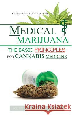 Medical Marijuana: The Basic Principles For Cannabis Medicine Hammond, Aaron 9789492788009 Hmpl Publishing - książka