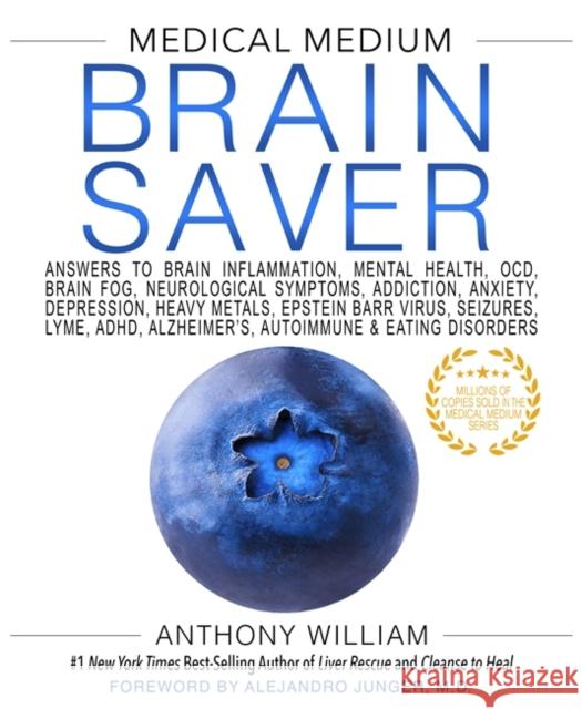 Medical Medium Brain Saver: Answers to Brain Inflammation, Mental Health, OCD, Brain Fog, Neurological Symptoms, Addiction, Anxiety, Depression, Heavy Metals, Epstein-Barr Virus, Seizures, Lyme, ADHD,  9781401954383 Hay House Inc - książka