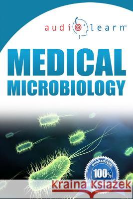 Medical Microbiology AudioLearn Team, Audiolearn Content 9781519150912 Createspace - książka