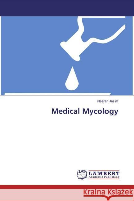 Medical Mycology Jasim, Neeran 9786139941728 LAP Lambert Academic Publishing - książka