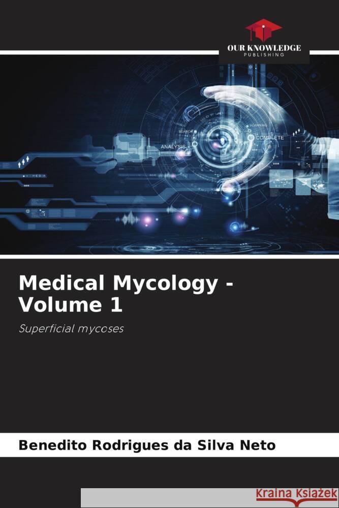 Medical Mycology - Volume 1 Rodrigues da Silva Neto, Benedito 9786206357308 Our Knowledge Publishing - książka