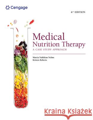 Medical Nutrition Therapy: A Case Study Approach Marcia (The Ohio State University) Nelms 9780357450680 Cengage Learning, Inc - książka