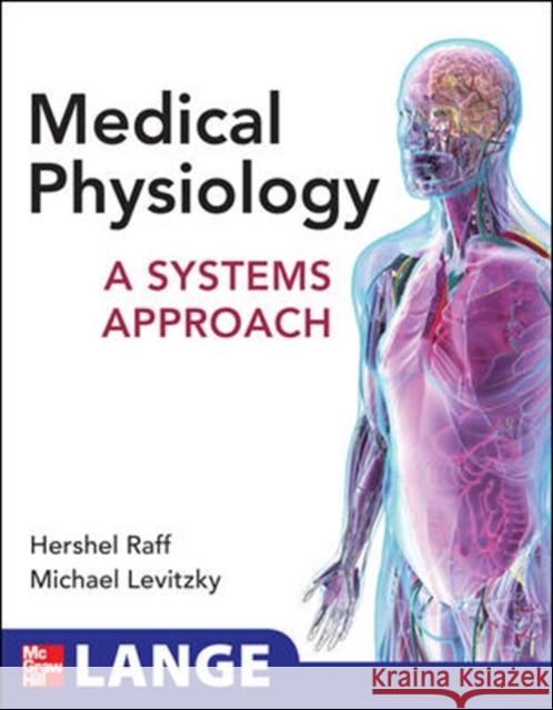 Medical Physiology: A Systems Approach Hershel Raff 9780071621731  - książka