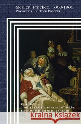 Medical Practice, 1600-1900: Physicians and Their Patients Martin Dinges Kay Peter Jankrift Sabine Schlegelmilch 9789004303294 Brill/Rodopi - książka