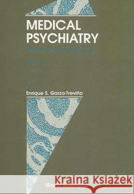 Medical Psychiatry: Theory and Practice (in 2 Volumes) Enrique S. Garza-Treviino 9789971507749 World Scientific Publishing Company - książka