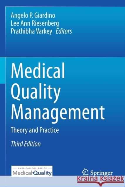 Medical Quality Management: Theory and Practice Angelo P. Giardino Lee Ann Riesenberg Prathibha Varkey 9783030480820 Springer - książka