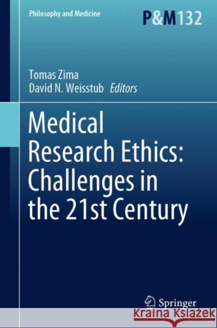 Medical Research Ethics: Challenges in the 21st Century Tomas Zima David N. Weisstub 9783031126918 Springer - książka