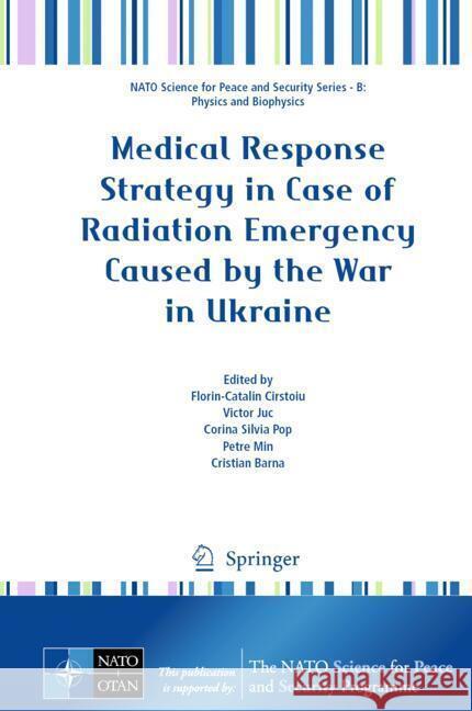 Medical Response Strategy in Case of Radiation Emergency Caused by the War in Ukraine Florin-Catalin Cirstoiu Victor Juc Corina Pop 9789402422658 Springer - książka