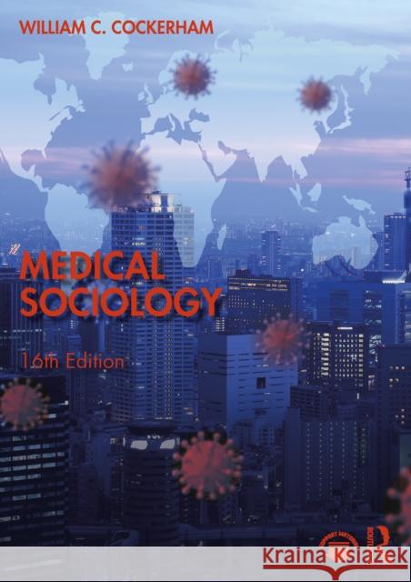 Medical Sociology William C. (University of Alabama, Birmingham, USA) Cockerham 9781032907864 Routledge - książka