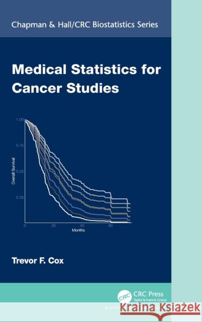 Medical Statistics for Cancer Studies Trevor F. Cox 9780367486150 CRC Press - książka