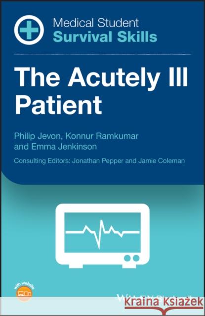 Medical Student Survival Skills: The Acutely Ill Patient Jevon, Philip 9781118902837 Wiley-Blackwell - książka